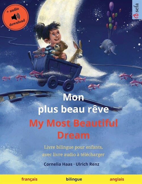Mon plus beau r?e - My Most Beautiful Dream (fran?is - anglais): Livre bilingue pour enfants avec livre audio et vid? en ligne (Paperback)