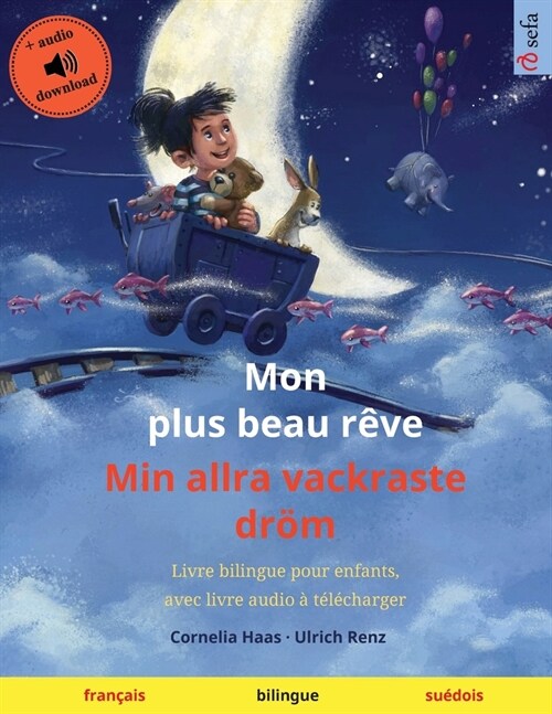 Mon plus beau r?e - Min allra vackraste dr? (fran?is - su?ois): Livre bilingue pour enfants avec livre audio et vid? en ligne (Paperback)