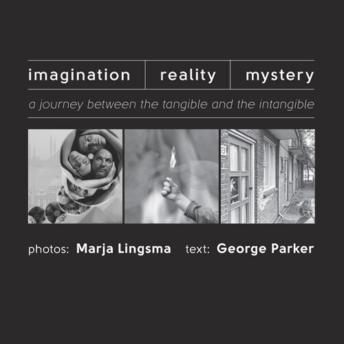 Imagination-Reality-Mystery: a journey between the tangible and the intangible (Paperback)