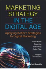 Marketing Strategy in the Digital Age: Applying Kotler's Strategies to Digital Marketing (Paperback)