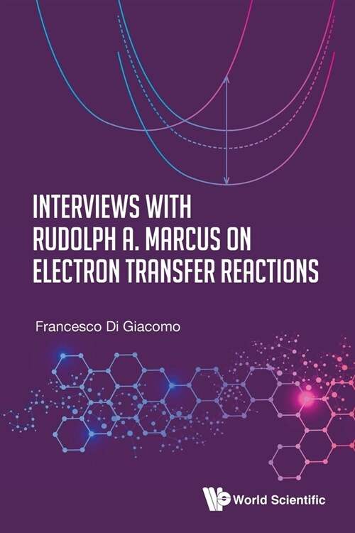 Interviews with Rudolph a Marcus Electron Transfer Reactions (Paperback)