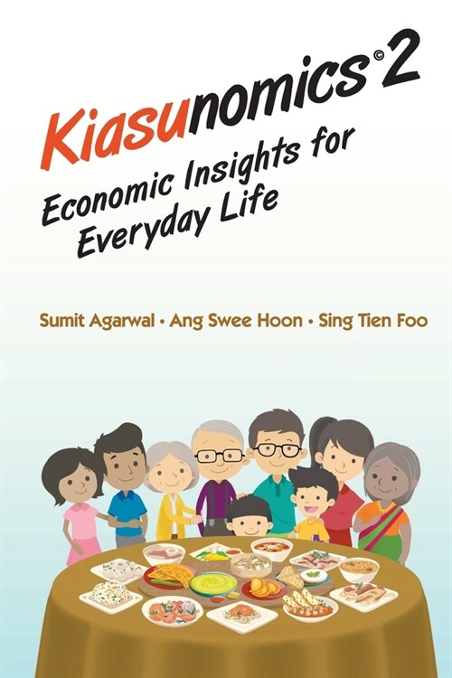 Kiasunomics 2: Economic Insights for Everyday Life (Paperback)