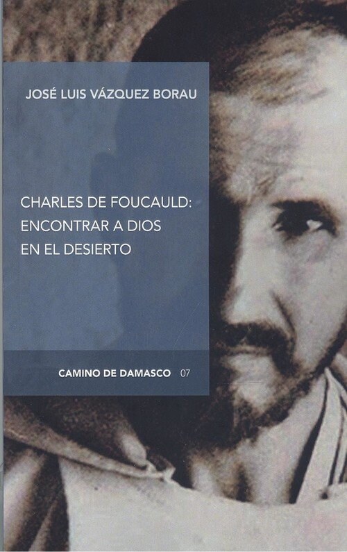 Charles de Foucauld: encontrar a Dios en el desierto (Paperback)