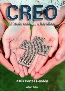 CREO. EL CREDO CONTADO A LOS NINOS (Book)