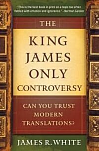 The King James Only Controversy: Can You Trust Modern Translations? (Paperback, 2, Updated, Expand)
