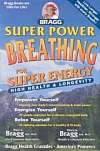 Super Power Breathing: For Super Energy High Health & Longevity (Paperback, 23, Revised, Expand)