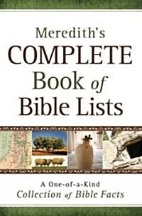 Merediths Complete Book of Bible Lists: A One-Of-A-Kind Collection of Bible Facts (Paperback)