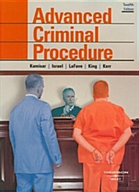 Advanced Criminal Procedure (Paperback, 12th)