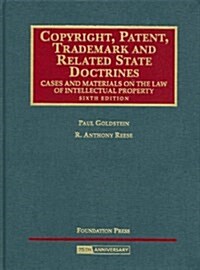 Copyright, Patent, Trademark and Related State Doctrines (Hardcover, 6th)