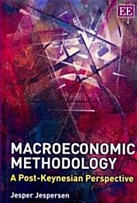 Macroeconomic Methodology : A Post-Keynesian Perspective (Hardcover)