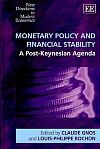 Monetary Policy and Financial Stability : A Post-Keynesian Agenda (Hardcover)