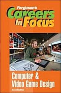 Careers in Focus: Computer & Video Game Design, Second Edition (Hardcover, 2)