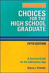 [중고] Choices for the High School Graduate: A Survival Guide for the Information Age (Paperback, 5)