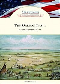 The Oregon Trail: Pathway to the West (Hardcover)