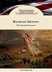 Manifest Destiny: Westward Expansion (Library Binding)