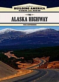The Alaska Highway (Library Binding)