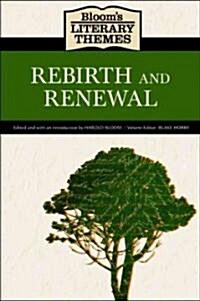 Blooms Literary Themes: Rebirth and Renewal (Hardcover)