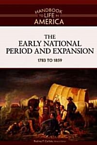 The Early National Period and Expansion: 1783 to 1859 (Hardcover)