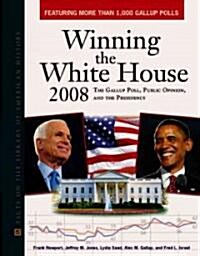 Winning the White House 2008: The Gallup Poll, Public Opinion, and the Presidency (Hardcover)