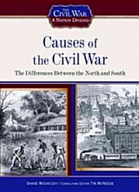 Causes of the Civil War: The Differences Between the North and South (Library Binding)