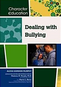 Dealing with Bullying (Library Binding)