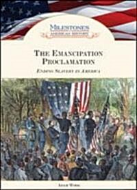 The Emancipation Proclamation: Ending Slavery in America (Library Binding)