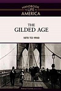 The Gilded Age: 1870 to 1900 (Hardcover)