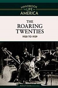 The Roaring Twenties: 1920 to 1929 (Hardcover)