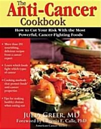 Anti-Cancer Cookbook: How to Cut Your Risk with the Most Powerful, Cancer-Fighting Foods (Paperback)