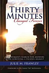 Thirty Minutes: Changed Forever (Paperback)