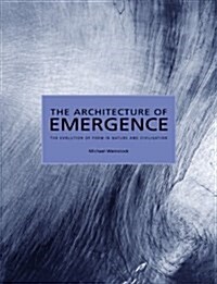The Architecture of Emergence: The Evolution of Form in Nature and Civilisation (Paperback)
