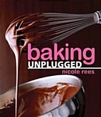Baking Unplugged (Hardcover)