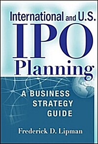 International and US IPO Planning : A Business Strategy Guide (Hardcover)