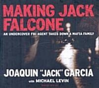 Making Jack Falcone: An Undercover FBI Agent Takes Down a Mafia Family (Audio CD, Library)