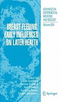Breast-Feeding: Early Influences on Later Health (Hardcover)