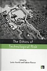 The Ethics of Technological Risk (Hardcover)