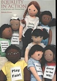 Equality in Action : A Way Forward with Persona Dolls (Paperback)