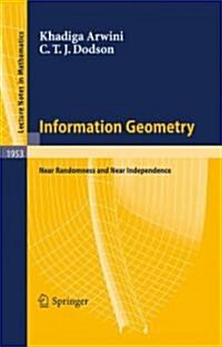Information Geometry: Near Randomness and Near Independence (Paperback)