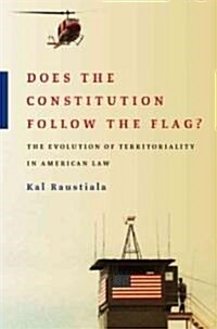 Does the Constitution Follow the Flag?: The Evolution of Territoriality in American Law (Hardcover)