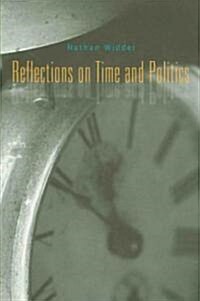 Reflections on Time and Politics (Hardcover)