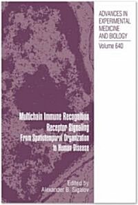 Multichain Immune Recognition Receptor Signaling: From Spatiotemporal Organization to Human Disease (Hardcover)