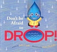 Dont Be Afraid to Drop! (Paperback)