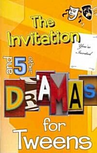 The Invitation and 5 Other Dramas for Tweens (Paperback)