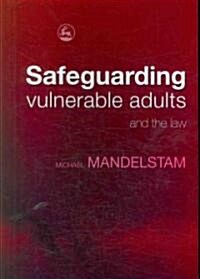 Safeguarding Vulnerable Adults and the Law (Paperback)