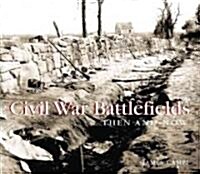 Civil War Battlefields Then and Now (Paperback)