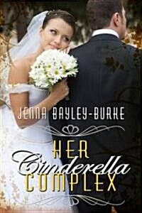 Her Cinderella Complex (Paperback)