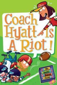 My Weird School Daze #4: Coach Hyatt Is a Riot! (Library Binding)