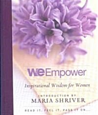 We Empower: Inspirational Wisdom for Women (Paperback)