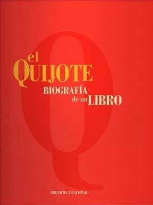 QUIJOTE - BIOGRAFIA DE UN LIBRO,EL (Book)
