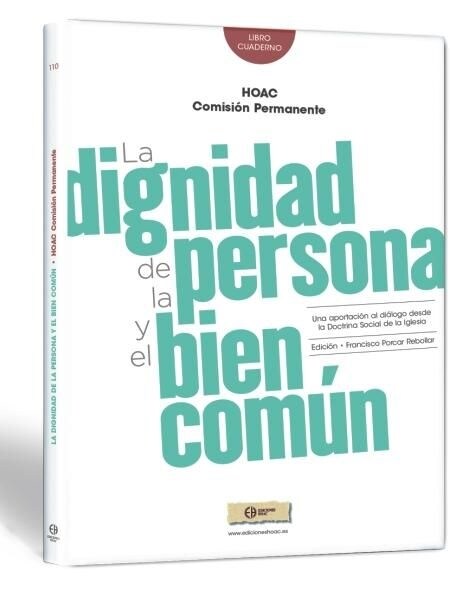 DIGNIDAD DE LA PERSONA Y EL BIEN COMUN,LA (Paperback)